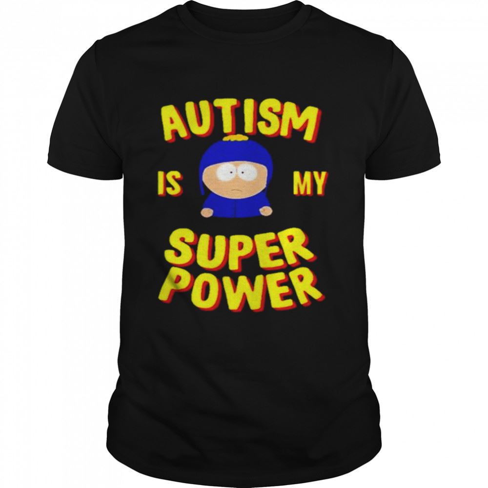 Special Autism Is My Super Power South Park Shirt 