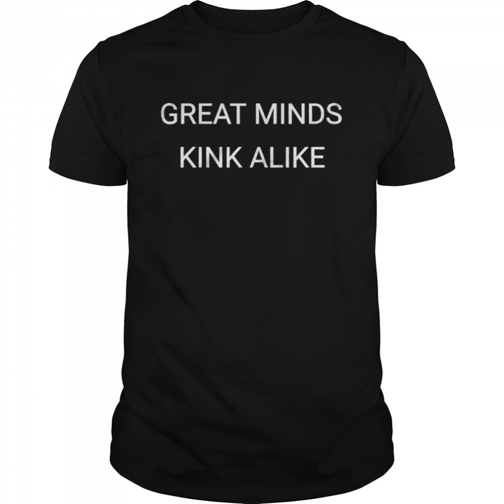 Amazing Bdsm Great Minds Kinkster Daddy Submissive Spanking Kink T-shirt 