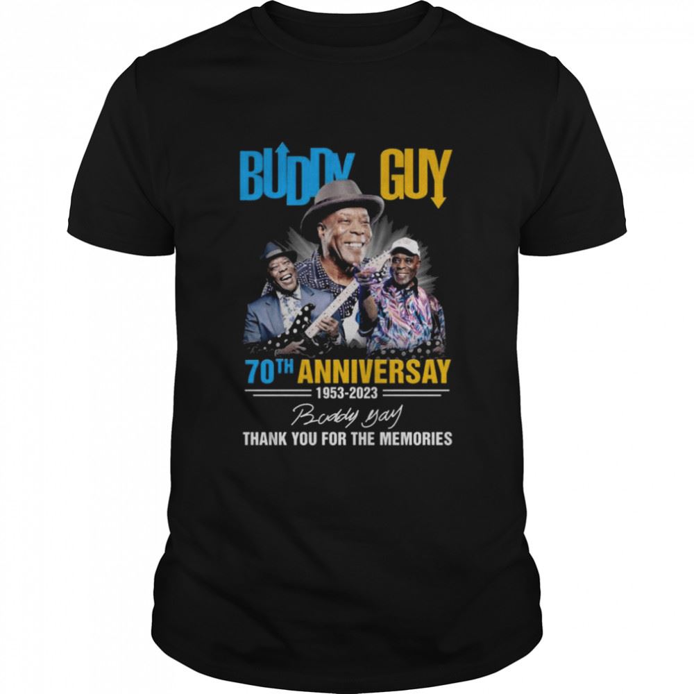 High Quality Buddy Guy 70th Anniversary 1953-2023 Thank You For The Memories Signature Shirt 