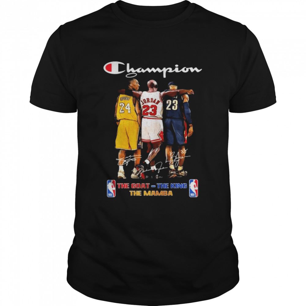 Amazing Champion Legend Nba Players The Goat The King And The Mamba Signatures Shirt 