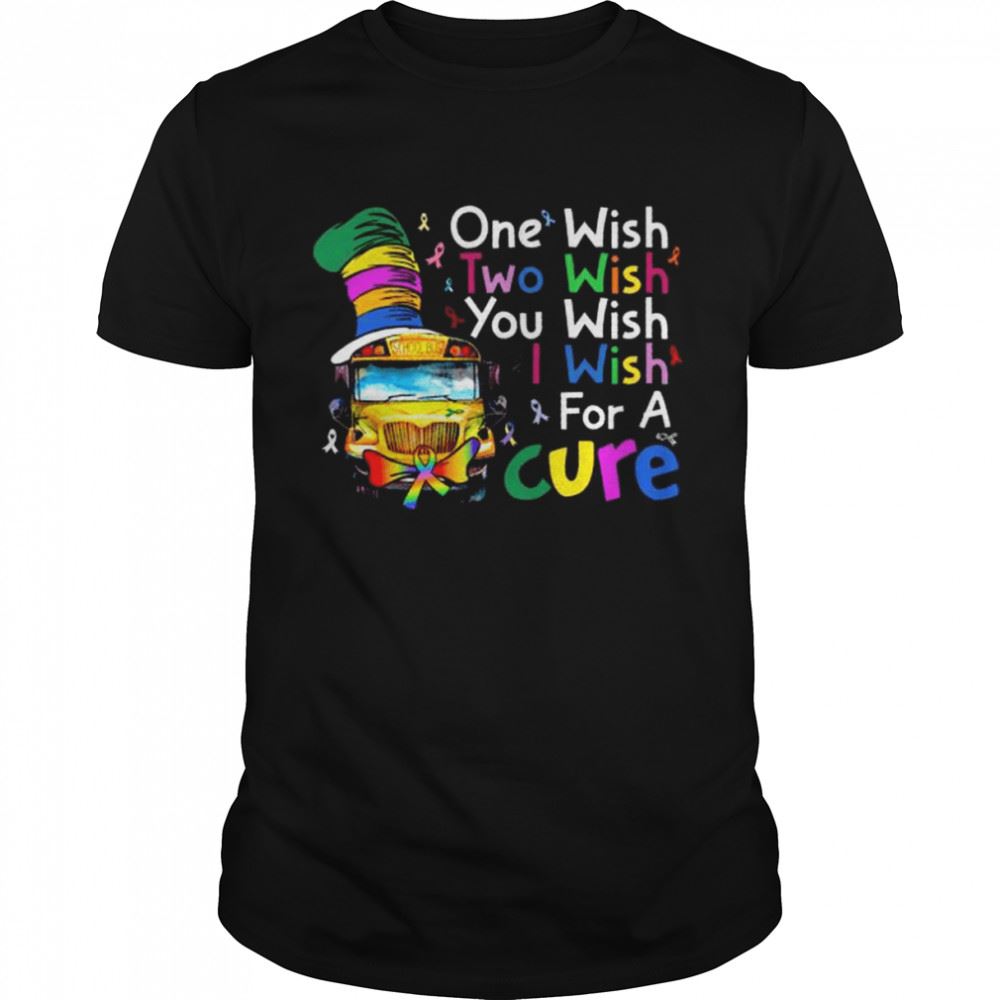 Awesome Dr Seuss One Wish Two Wish You Wish I Wish For A Cure Shirt 