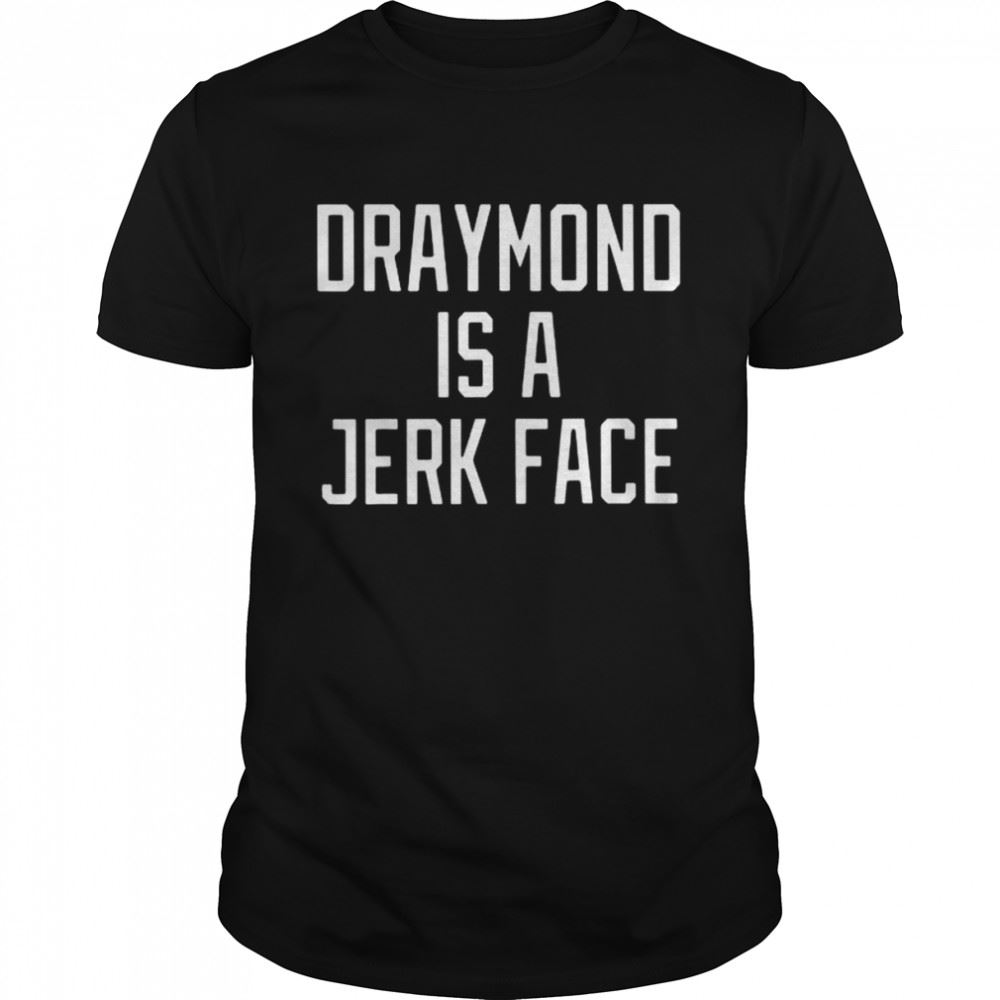 Awesome Draymond Is A Jerk Face Shirt 