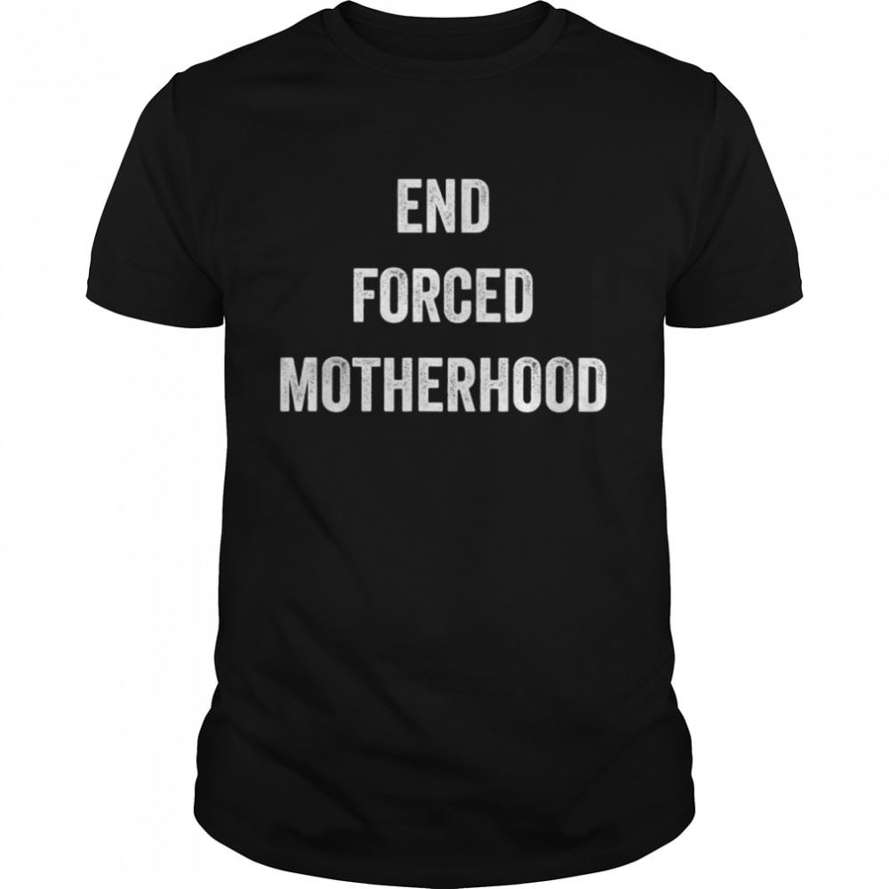 Happy End Forced Motherhood Shirt 