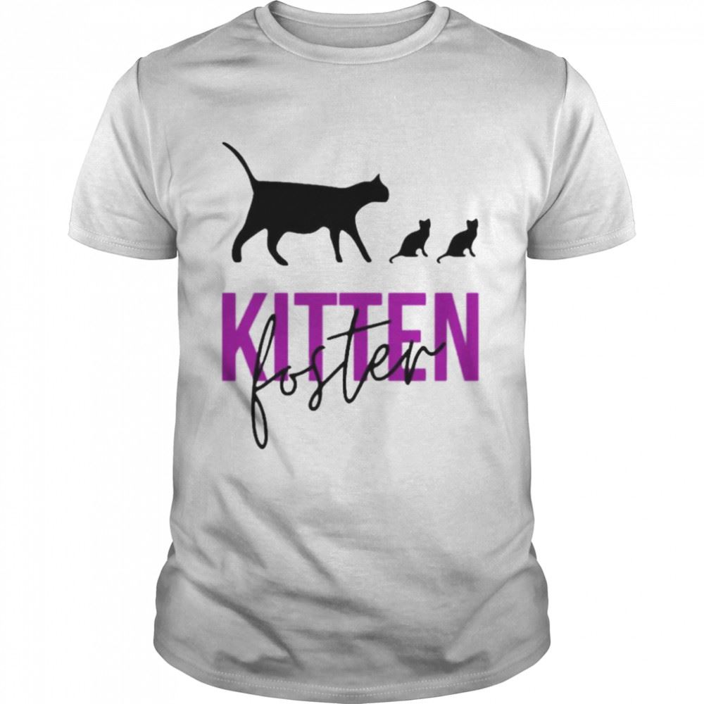 Awesome Foster Kitten Design Shirt 