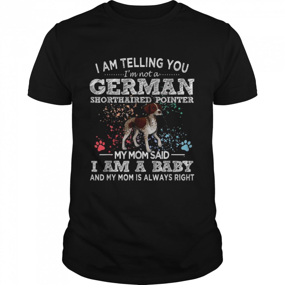 Limited Editon German Shorthaired Pointer Mom Puppy Baby Dog Shirt 