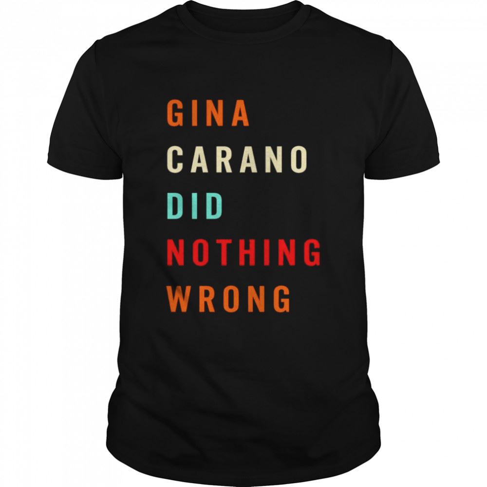 Amazing Gina Carano Did Nothing Wrong Shirt 