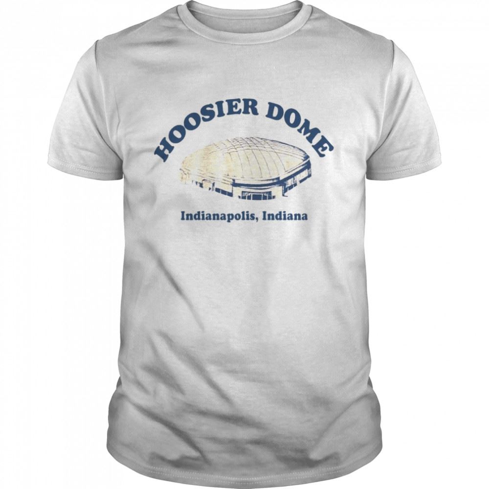 Best Hoosier Dome Indianapolis Indiana T-shirt 