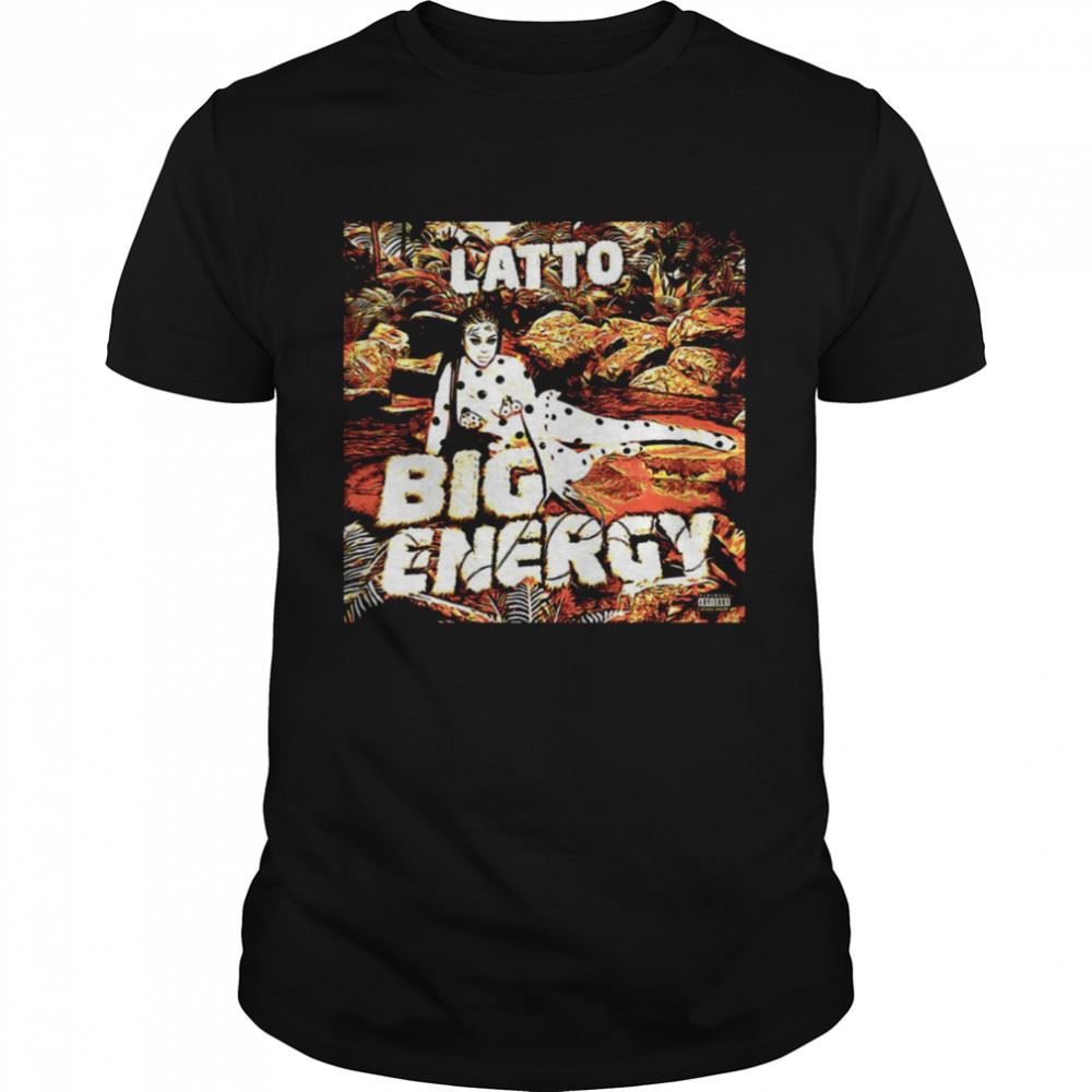 Interesting Latto Rapper Big Energy Shirt 