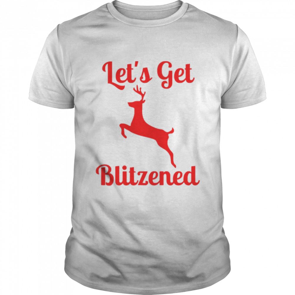 Limited Editon Lets Get Blitzened Red Shirt 