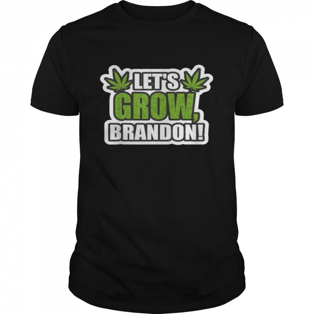 Happy Lets Grow Brandon Dank Brandon Biden Shirt 
