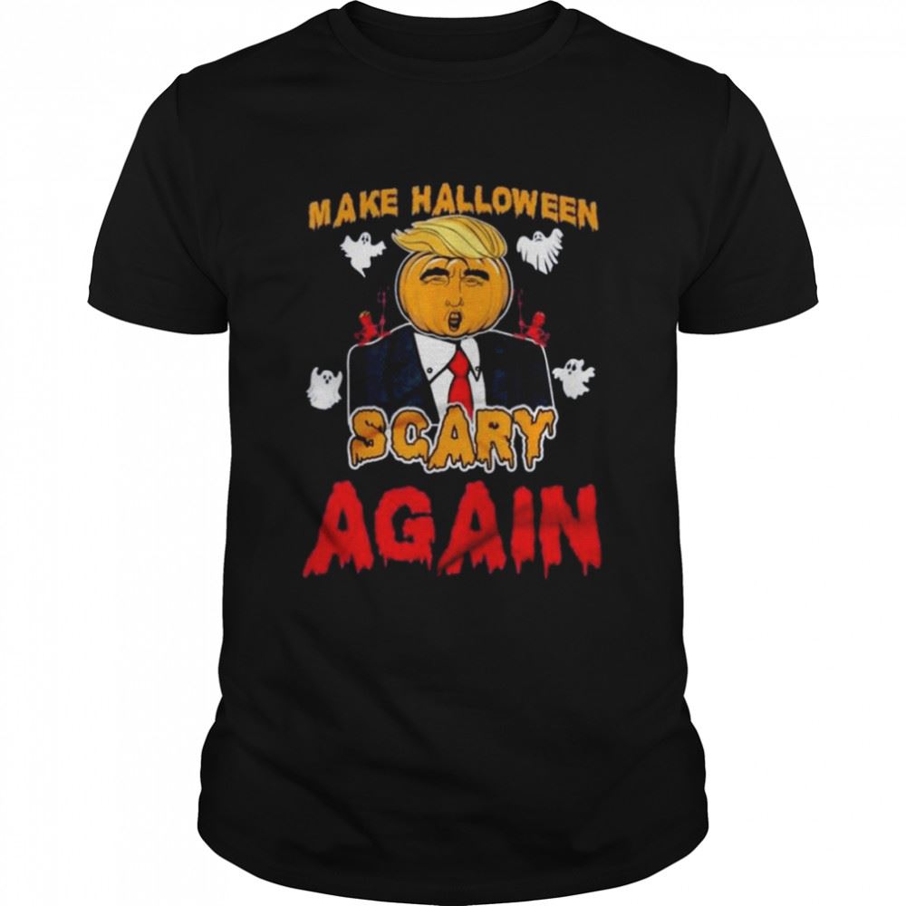 Awesome Make Halloween Scary Again Shirt 