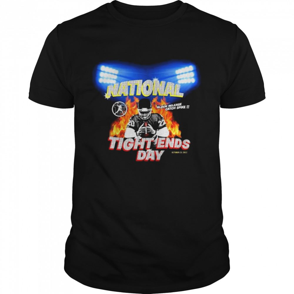 Attractive National Tight Ends Day 2022 Block Release Catch Spike T-shirt 