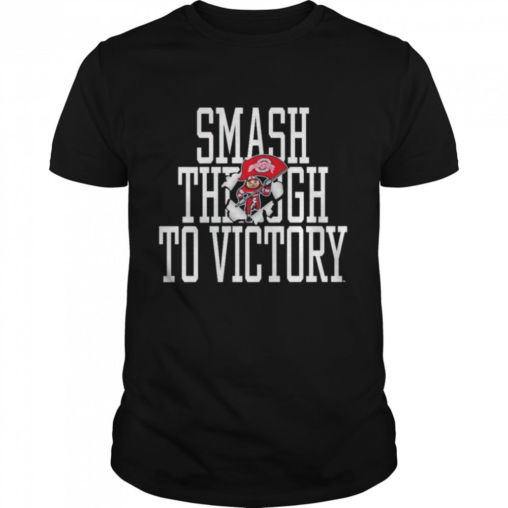 Happy Ohio State Buckeyes Smash Through To Victory Shirt 