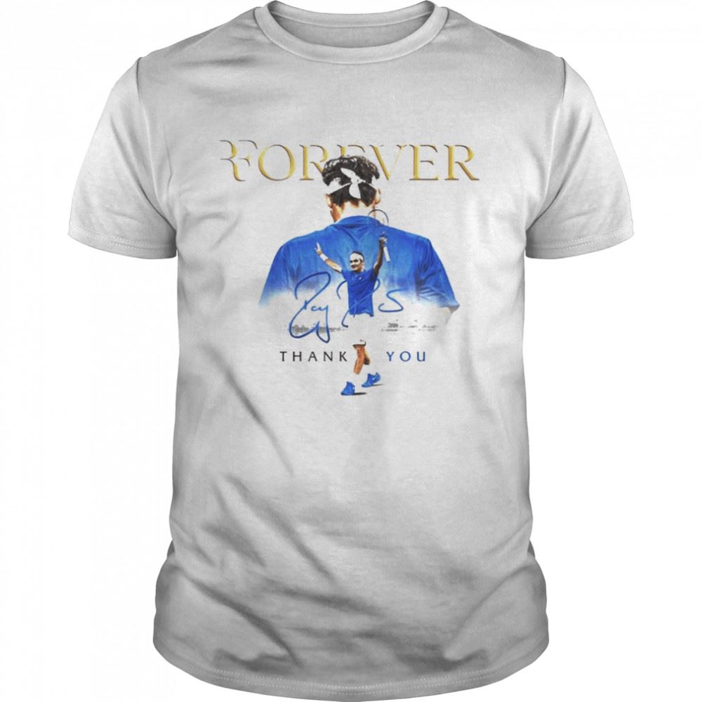 Happy Roger Federer Forever Thank You Signature Shirt 