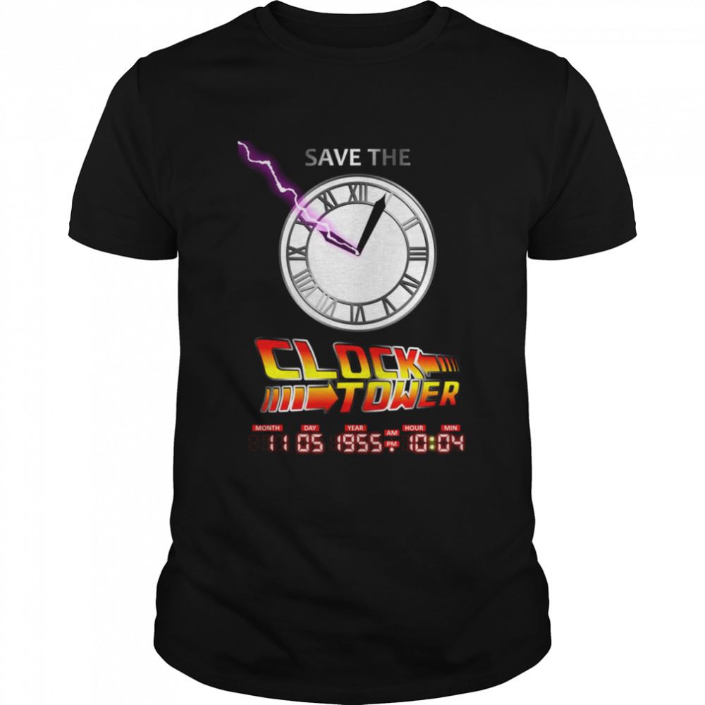 Attractive Save The Clock Tower Michael J Fox Back To Thr Future Shirt 