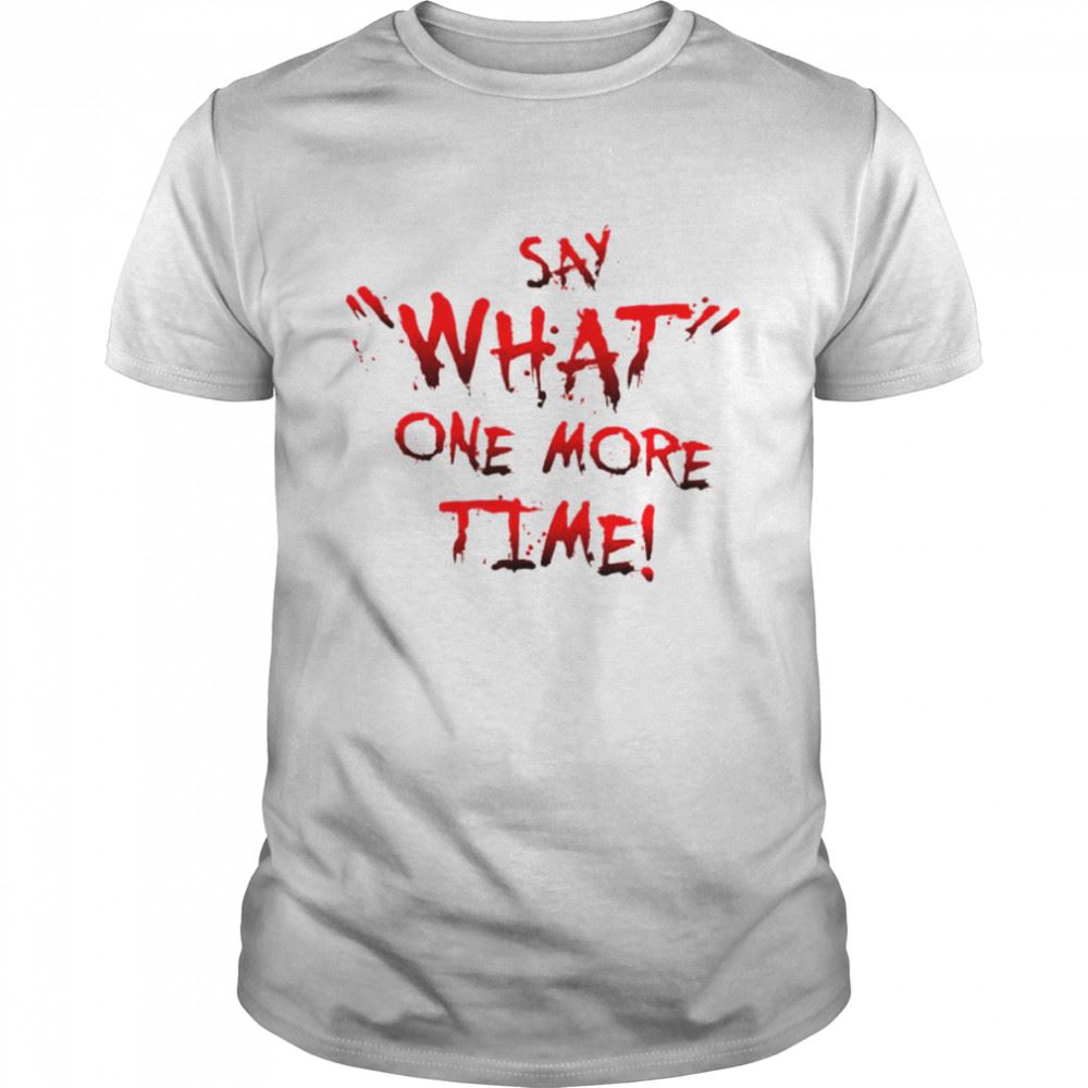 Best Say What One More Time Pulp Fiction Typography Breaking Bad Shirt 