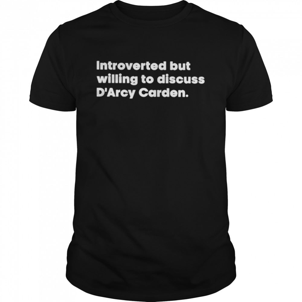 Attractive Shannon Introverted But Willing To Discuss Darcy Carden Shirt 