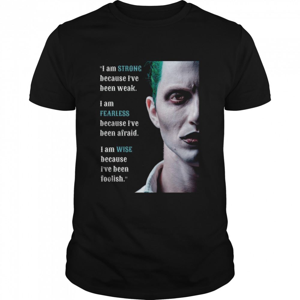 Interesting You Are Beautiful You Are Strong You Are Loved You Belong Joker Shirt 