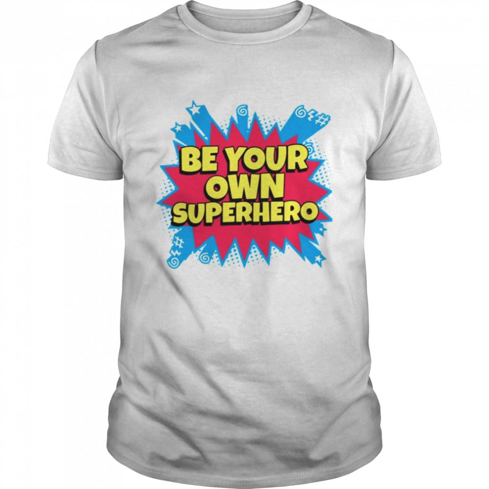 Promotions Your Be Superhero Own Kick Ass Shirt 