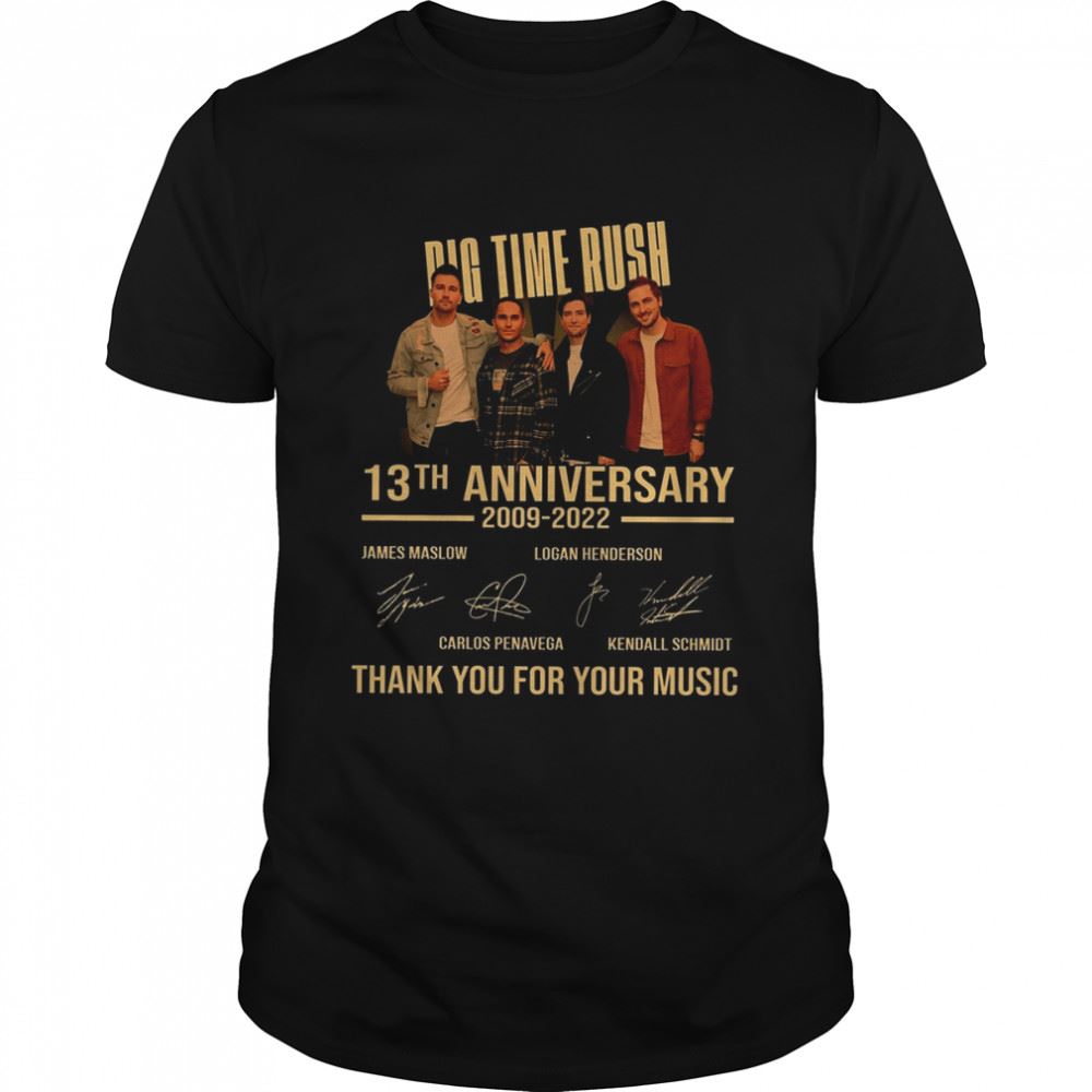 High Quality 13th Anniversary Big Time Rush 2009 2022 Pop Band Thank You For Your Music Shirt 