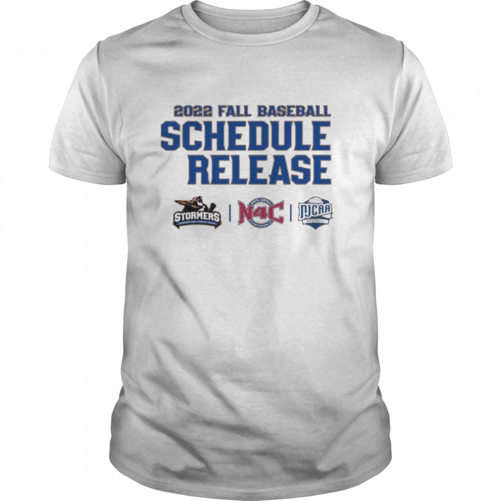 Happy 2022 Fall Baseball Schedule Release Stormers N4c Njcaa Shirt 