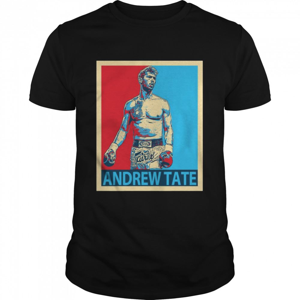 Great Andrew Tate Hope Shirt 