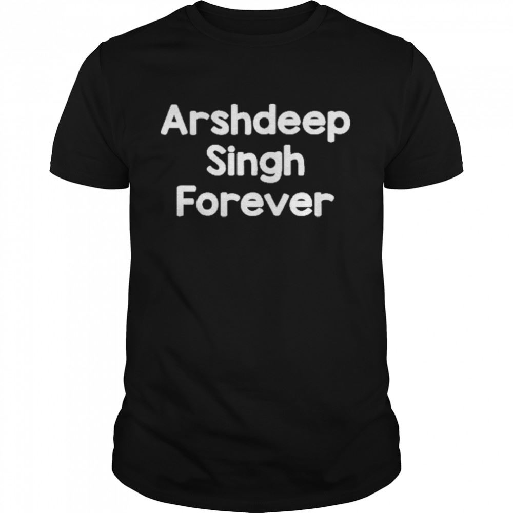 High Quality Arshdeep Singh Forever Shirt 