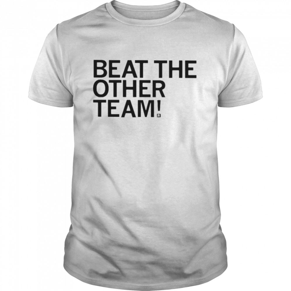 Promotions Beat The Other Team Shirt 