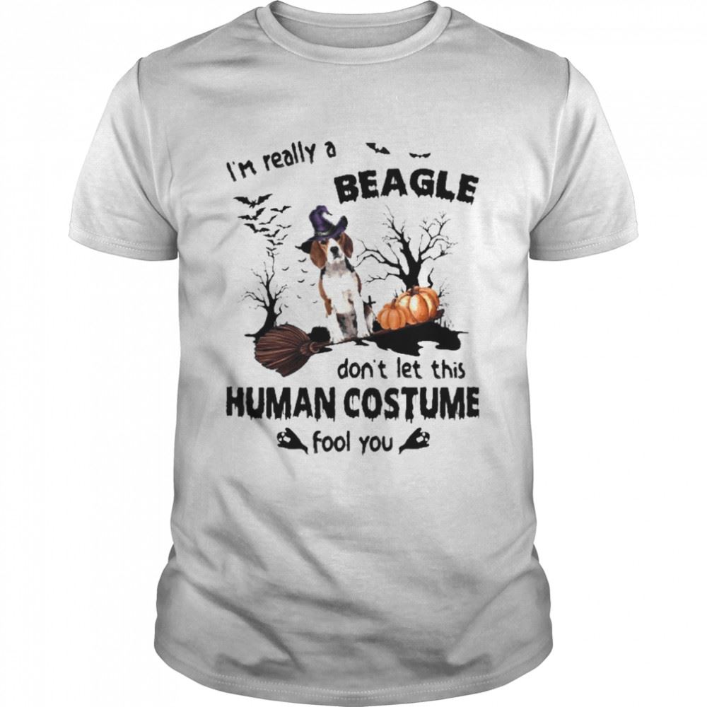 Amazing Black Beagle Dog Im Really A Beagle Dont Let This Human Costume Fool You Halloween Shirt 