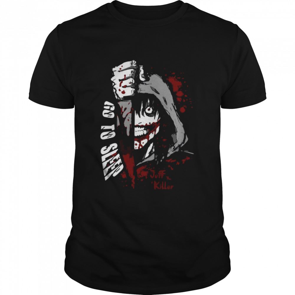 Great Bloody Jeff The Killer Go To Sleep Shirt 