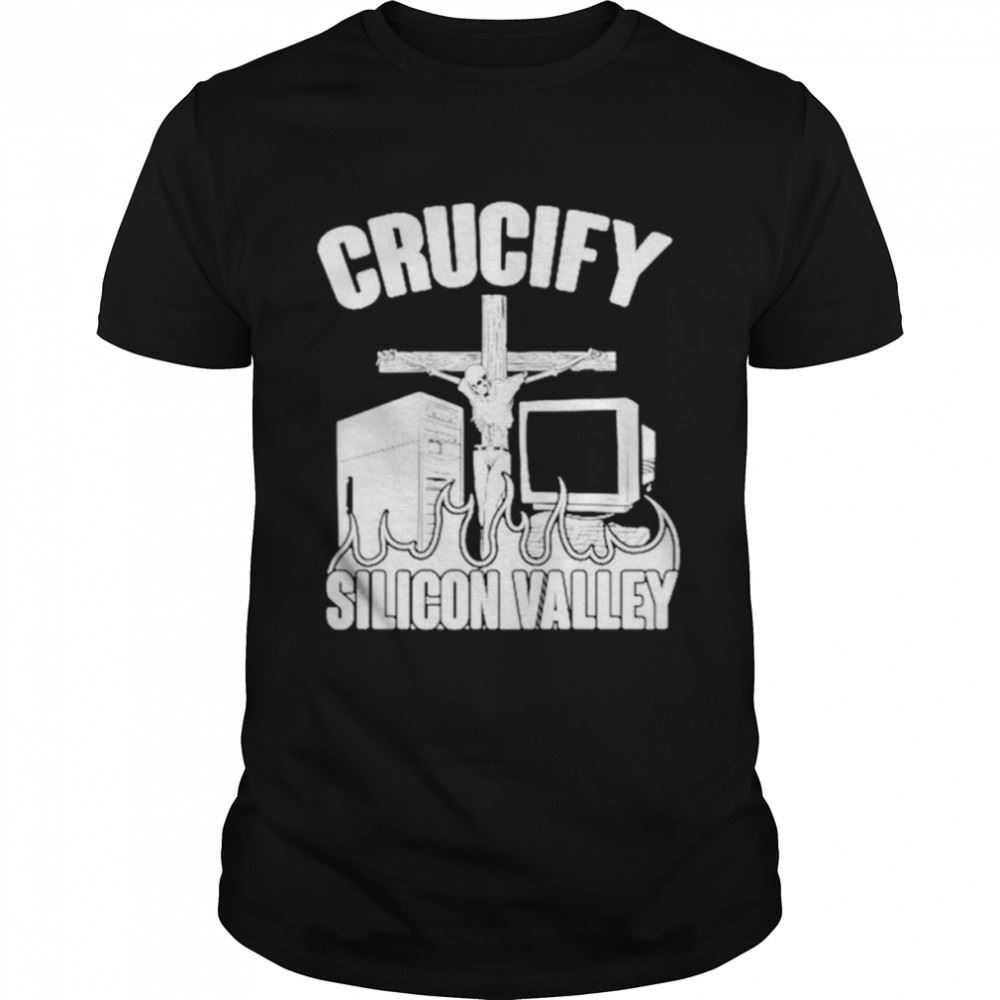 Special Crucify Silicon Valley Shirt 