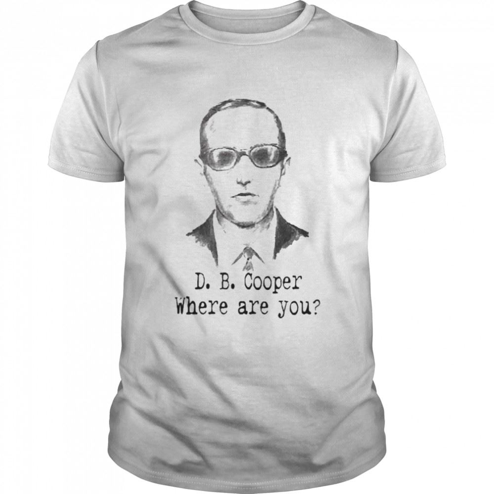 Happy D B Cooper Where Are You Unisex T-shirt 