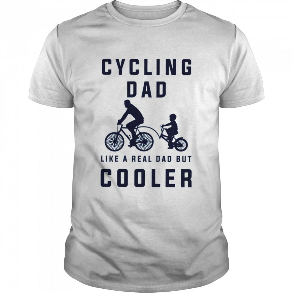 Best Dad Like A Real Dad But Cooler Cycling Sports Shirt 