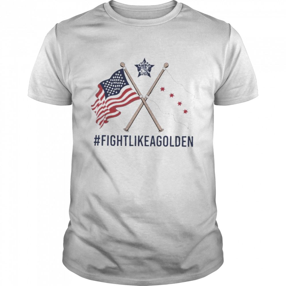 Interesting Fight Like A Golden Chicago Police Barstool Sports T-shirt 