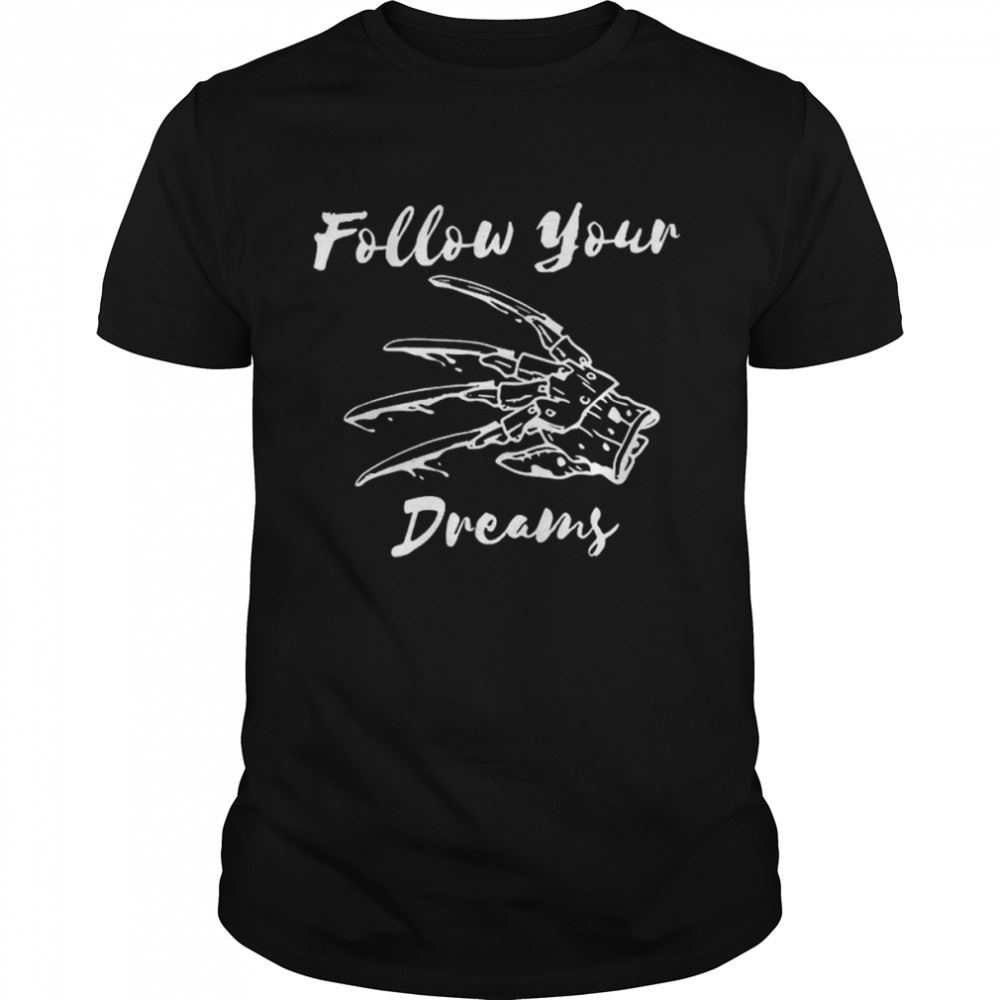 Awesome Follow Your Dreams Halloween Shirt 