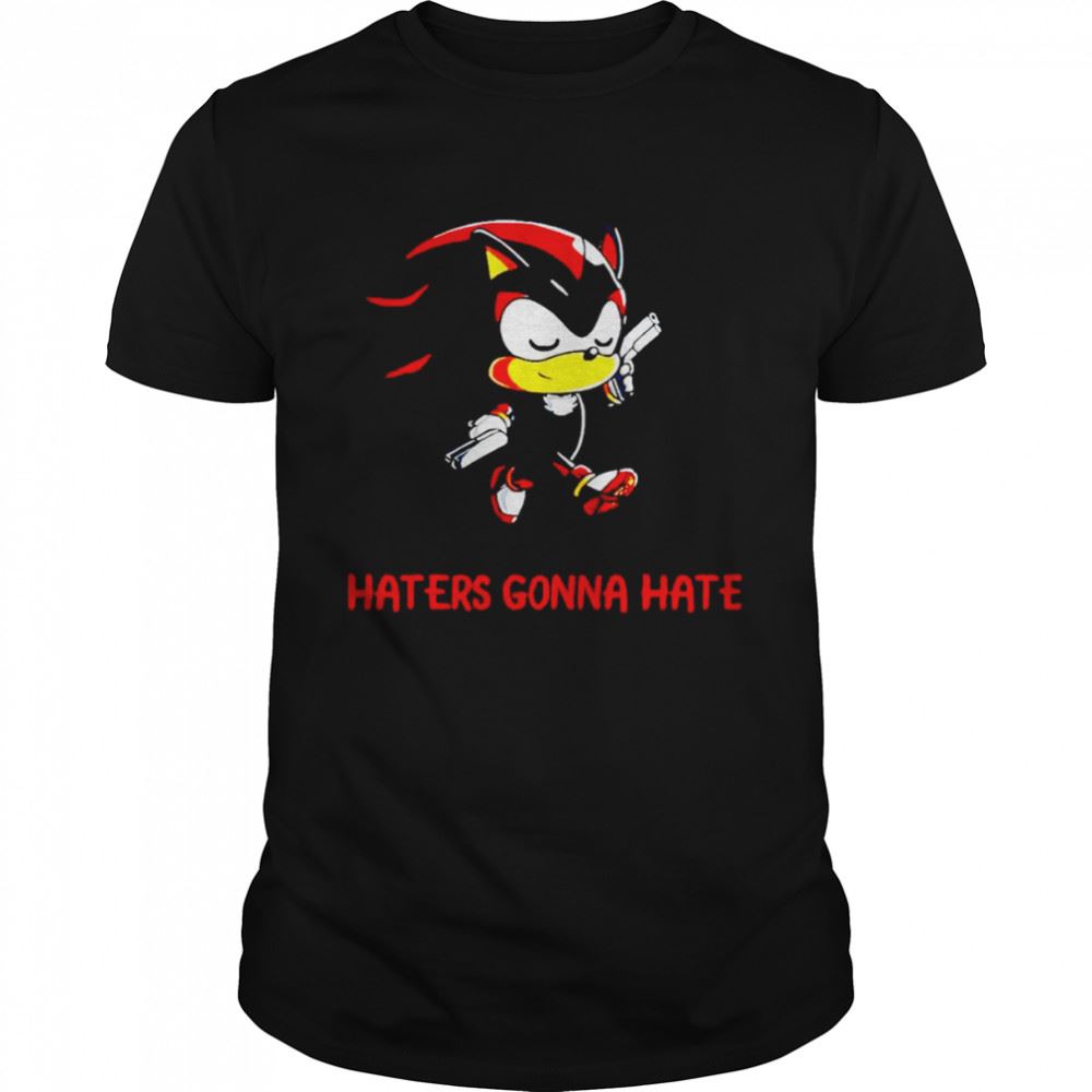 Awesome Haters Gonna Hate Shadow The Hedgehog Shirt 