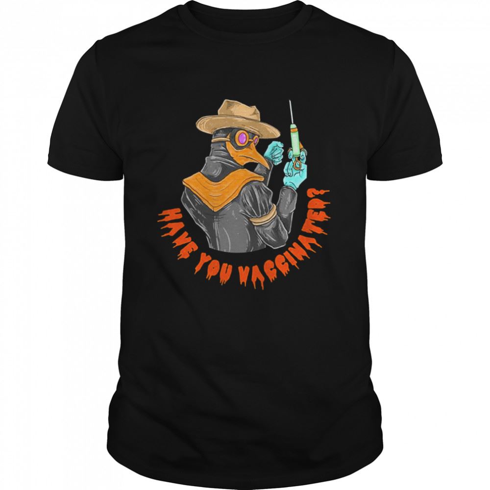 Amazing Have You Vaccinated Halloween Shirt 