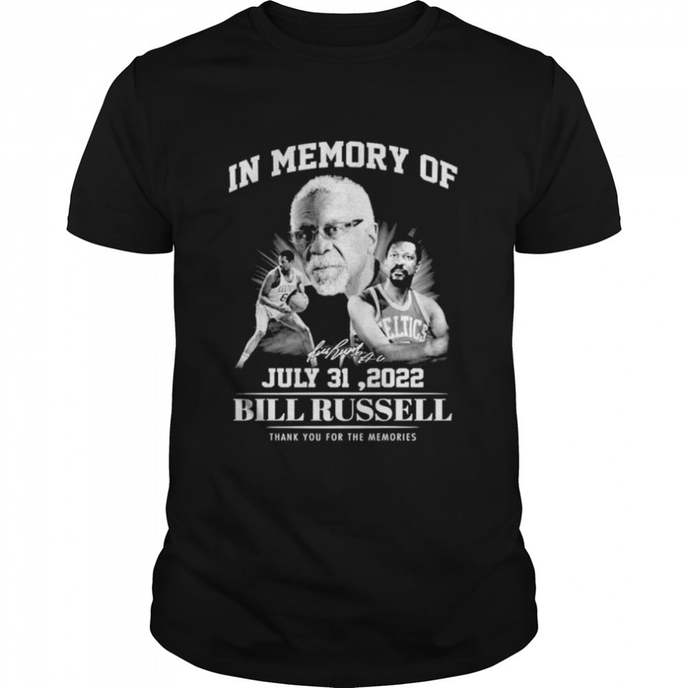 Interesting In Memory Of Bill Russell Boston Celtics Thank You For The Memories Signature Shirt 