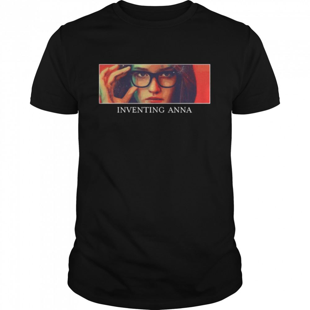 Best Inventing Anna Movie Anna Swindler Shirt 