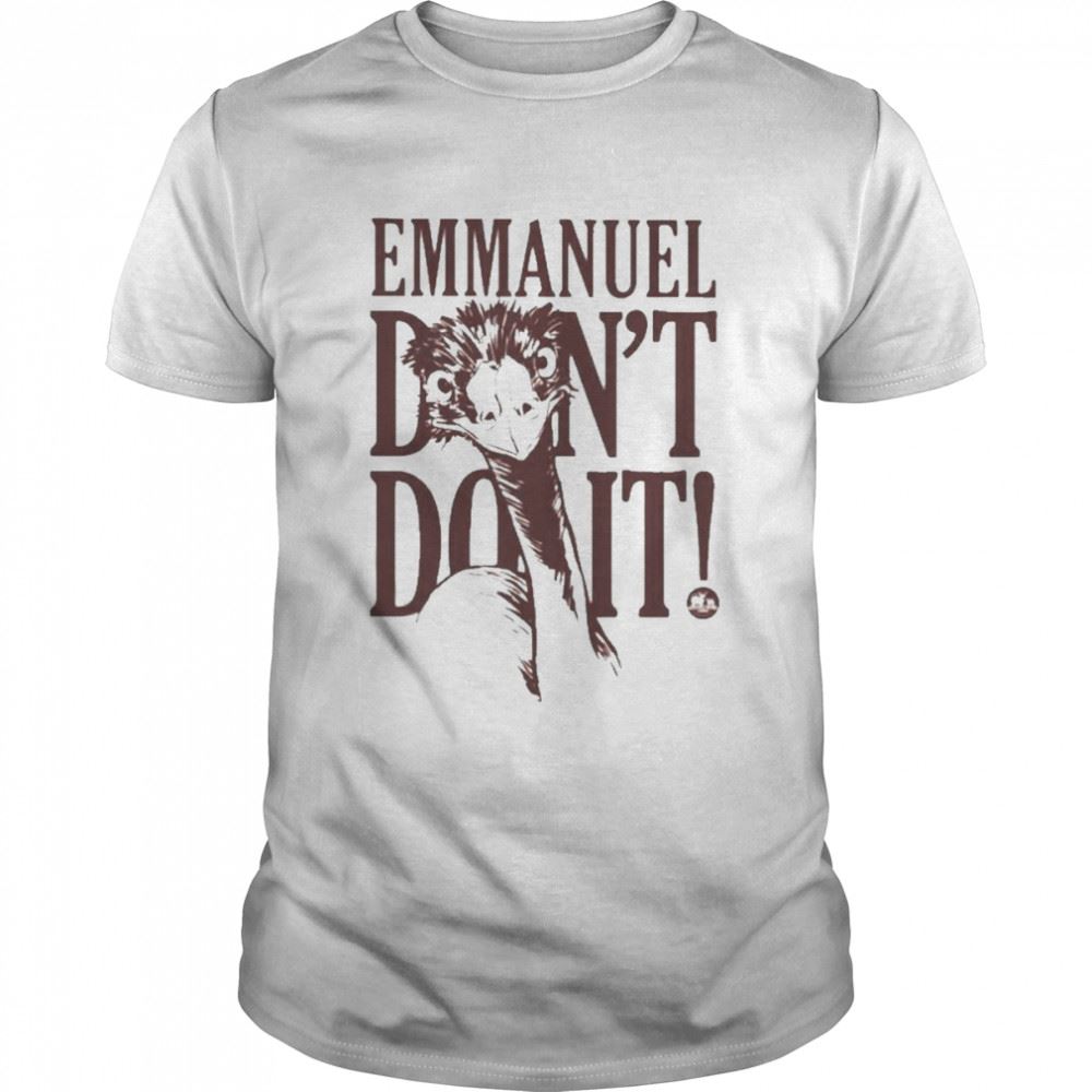 Promotions Knucklebumpfarms Emmanuel Dont Do It Shirt 
