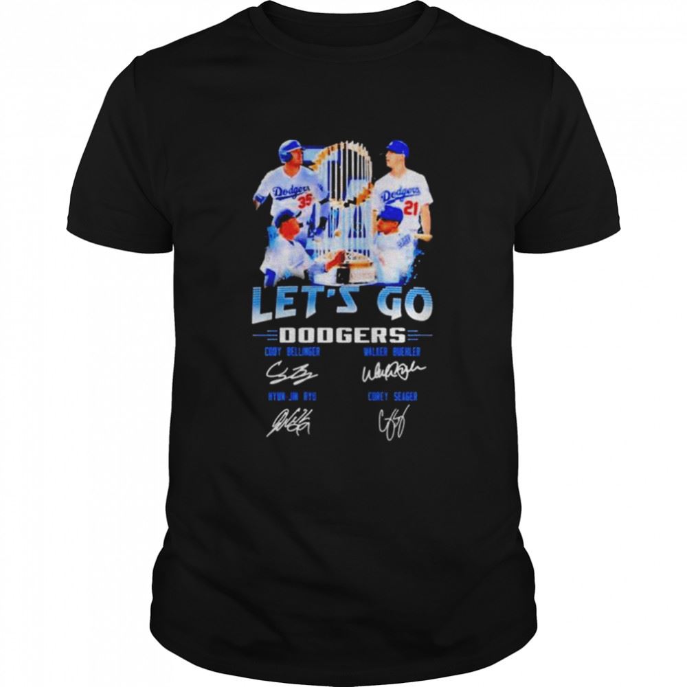 Awesome Lets Go Los Angeles Dodgers Bellinger Buehler Ruy And Seager Signatures Shirt 