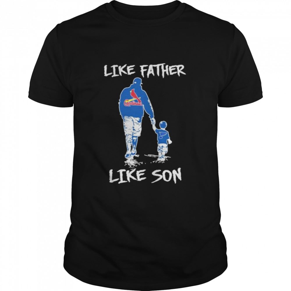 Best Like Father Like Son St Louis Cardinals Shirt 