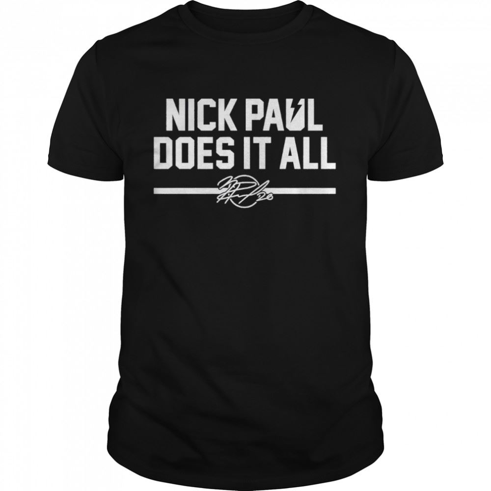 Happy Nick Paul Does It All Shirt 
