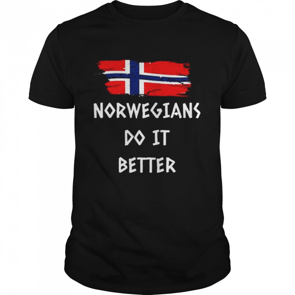 Best Norwegians Do It Better Shirt 