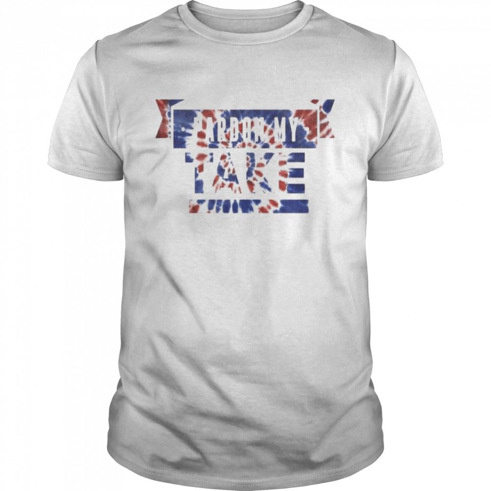 Happy Pardon My Take Usa Ii Shirt 