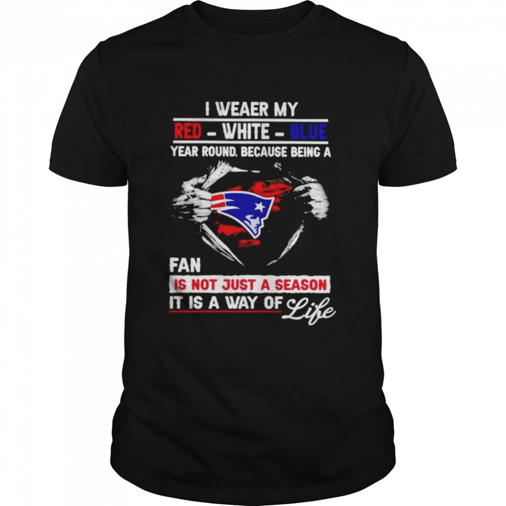 Happy Patriots I Weaer My Red White Blue It Is A Way Of Life Shirt 