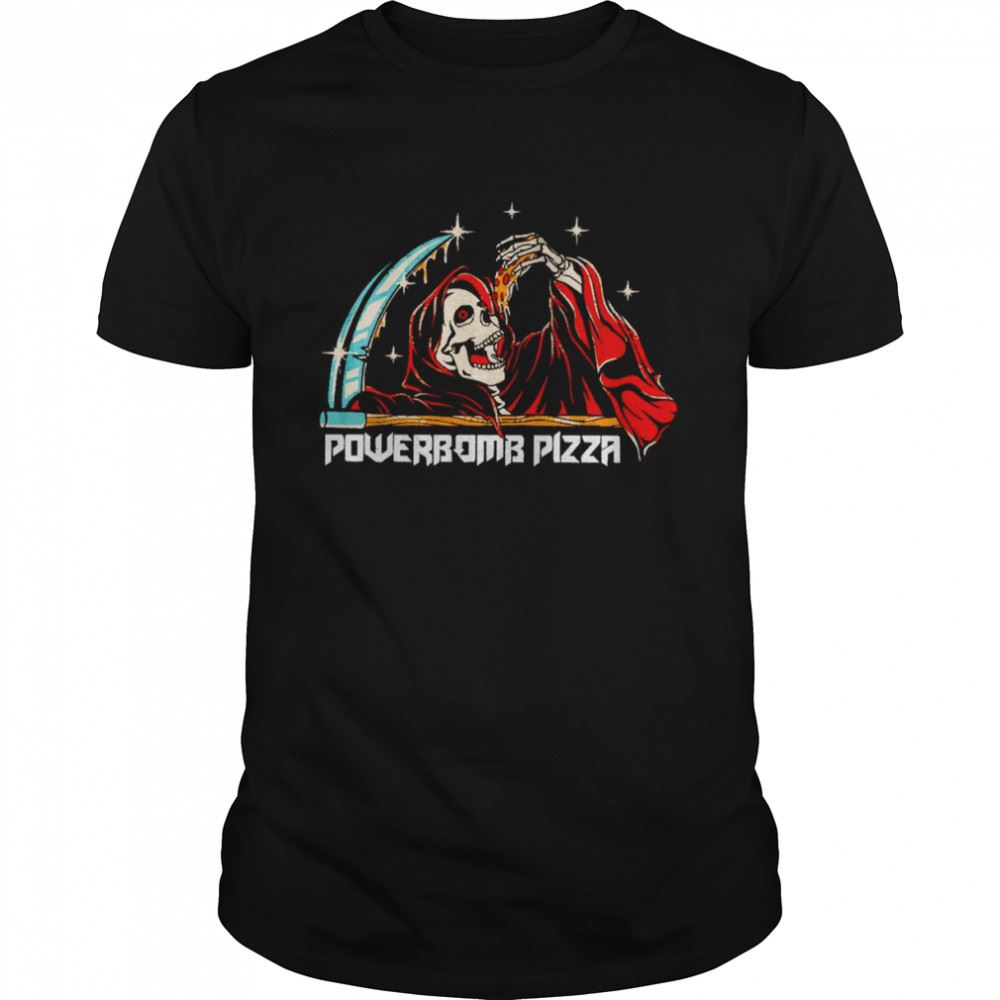 Special Powerbomb Pizza Death Rocks Pizza Shirt 
