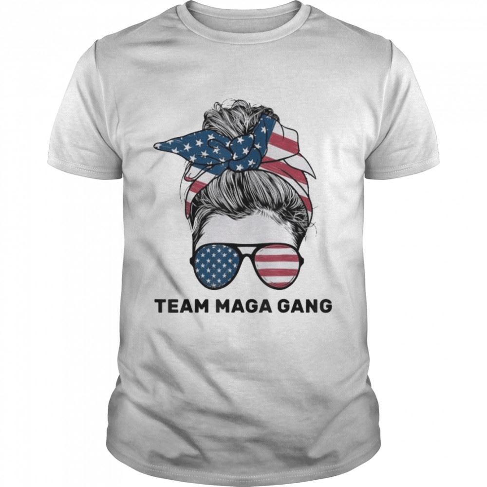 Special Pro Trump Patriot Team Maga Gang Messy Hair Bun Shirt 