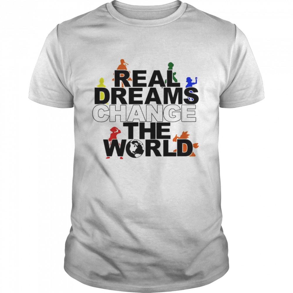 High Quality Real Dreams Change The World Anime Shirt 
