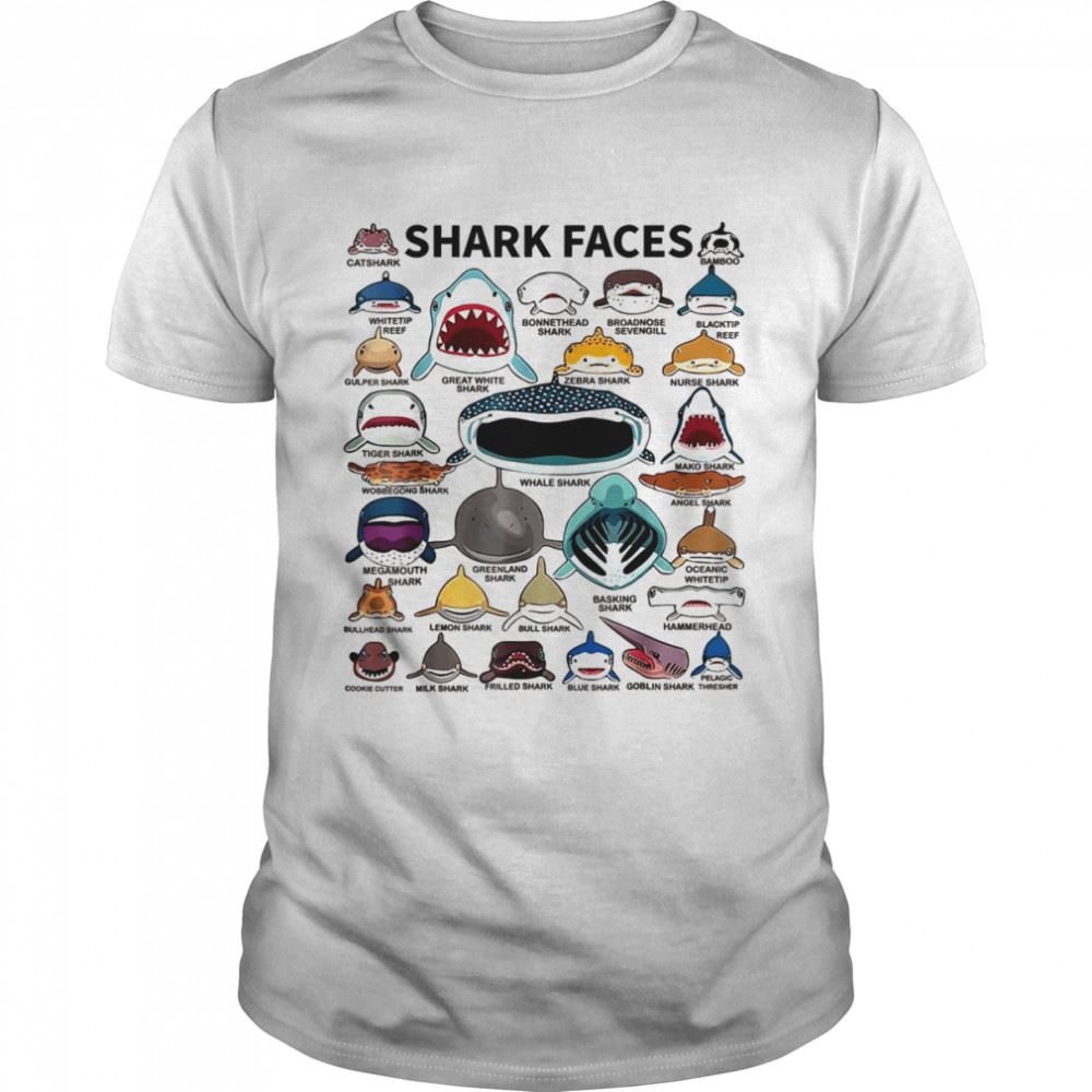 High Quality Shark Faces Type Of Shark Shark Faces Of All Kinds Shirt 